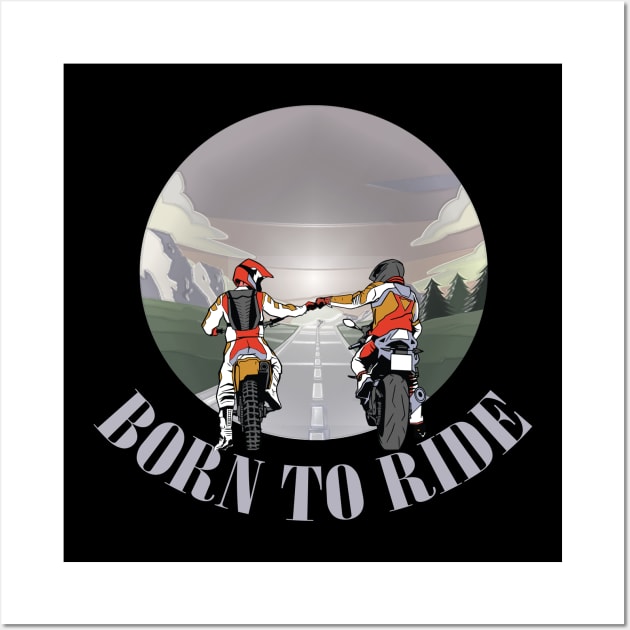 born to ride |  motorcyclist biker gift Wall Art by MO design